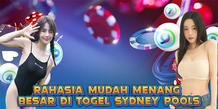 Rahasia Mudah Menang Besar Di Togel Sydney Pools
