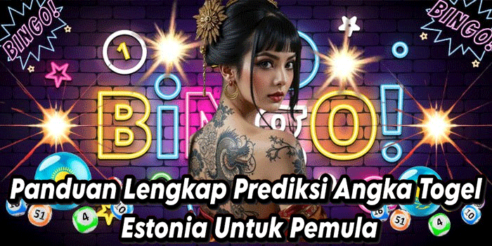 Panduan Lengkap Prediksi Angka Togel Estonia Untuk Pemula