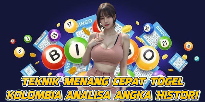 Teknik Menang Cepat Togel Kolombia Analisa Angka Histori